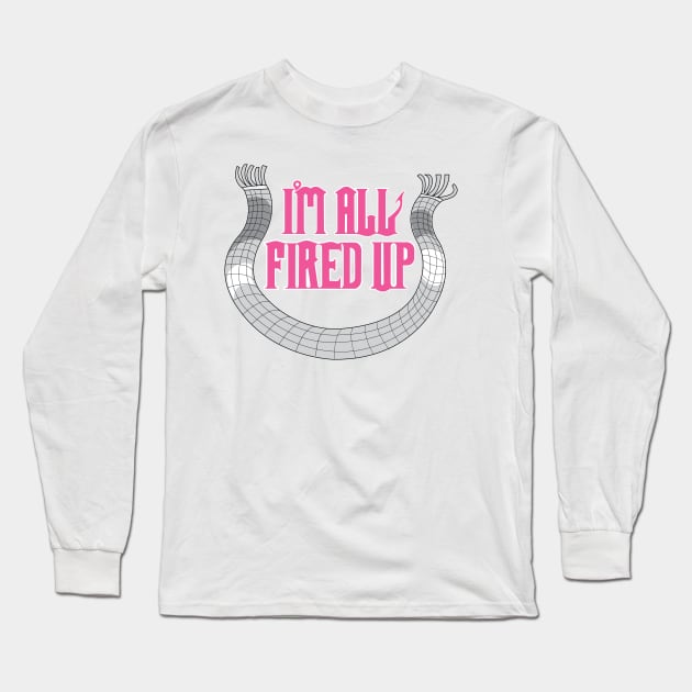 I'm All Fired Up Long Sleeve T-Shirt by Kristintrovert